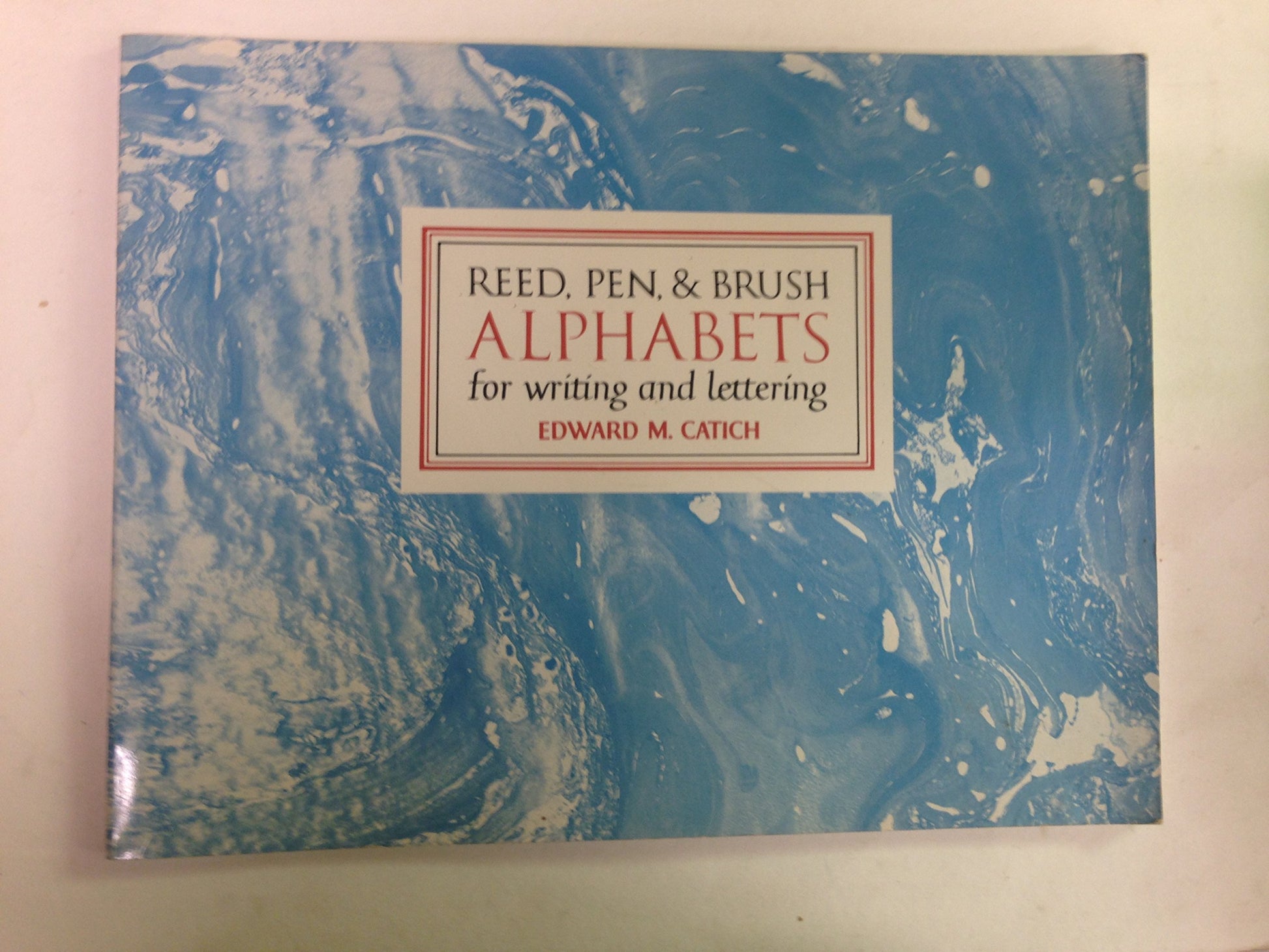 Reed, Pen and Brush Alphabets for Writing and Lettering