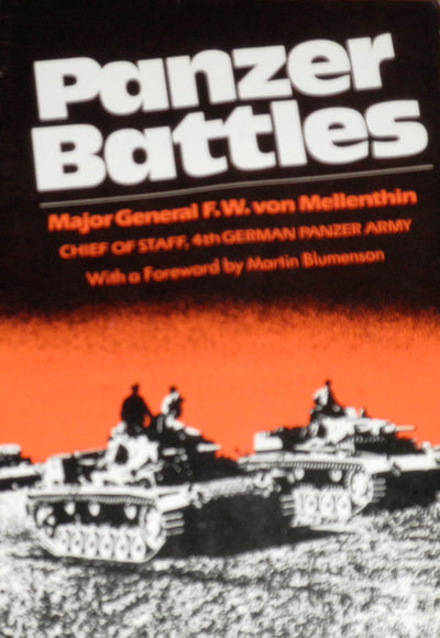 Panzer Battles: A Study of the Employment of Armor in the Second World War