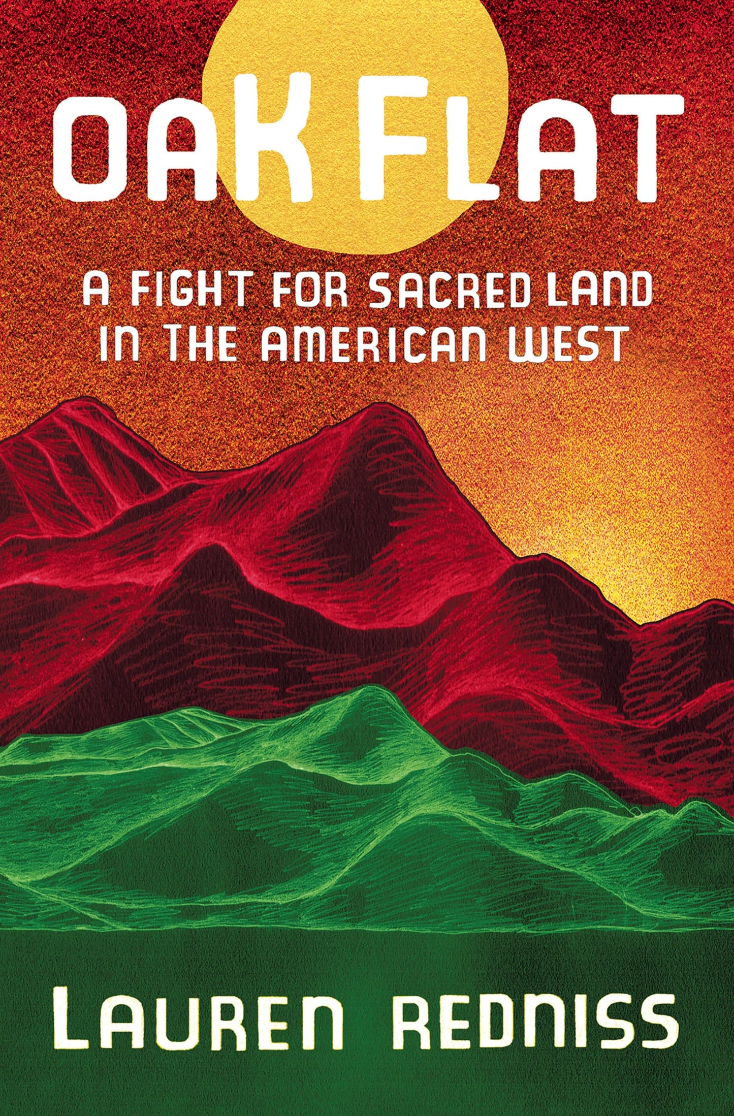 Oak Flat: A Fight for Sacred Land in the American West by Re