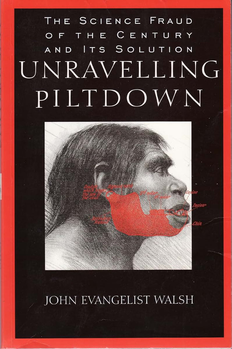 Unraveling Piltdown:: The Science Fraud of the Century and Its Solution