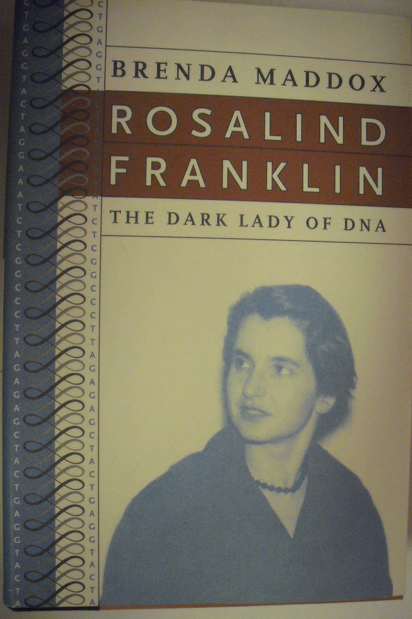 Rosalind Franklin: The Dark Lady of DNA by Maddox, Brenda