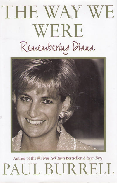 The Way We Were: Remembering Diana by Burrell, Paul