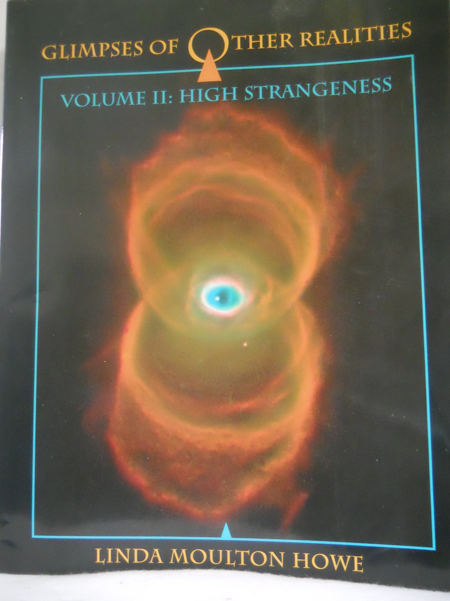 Glimpses of Other Realities: Volume II: High Strangeness by