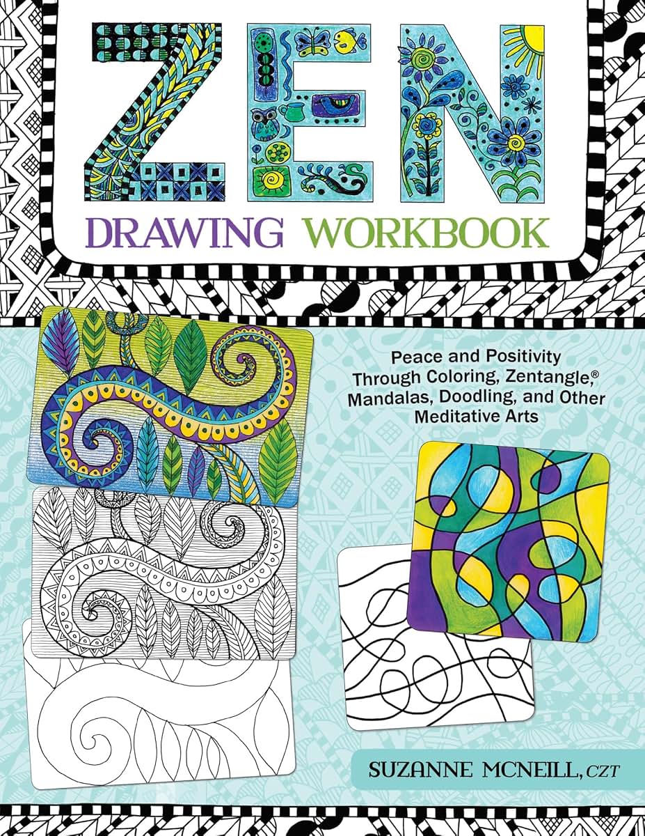 Zen Drawing Workbook: Peace and Positivity through Zentangle (R), Mandalas, Doodling, and Other Meditative Arts (Design Originals) Relax with Therapeutic Doodly Grids, FloraBunda, and Sketching