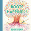 Roots of Happiness: 100 Words for Joy and Hope from Britain’s Most-Loved Word Expert