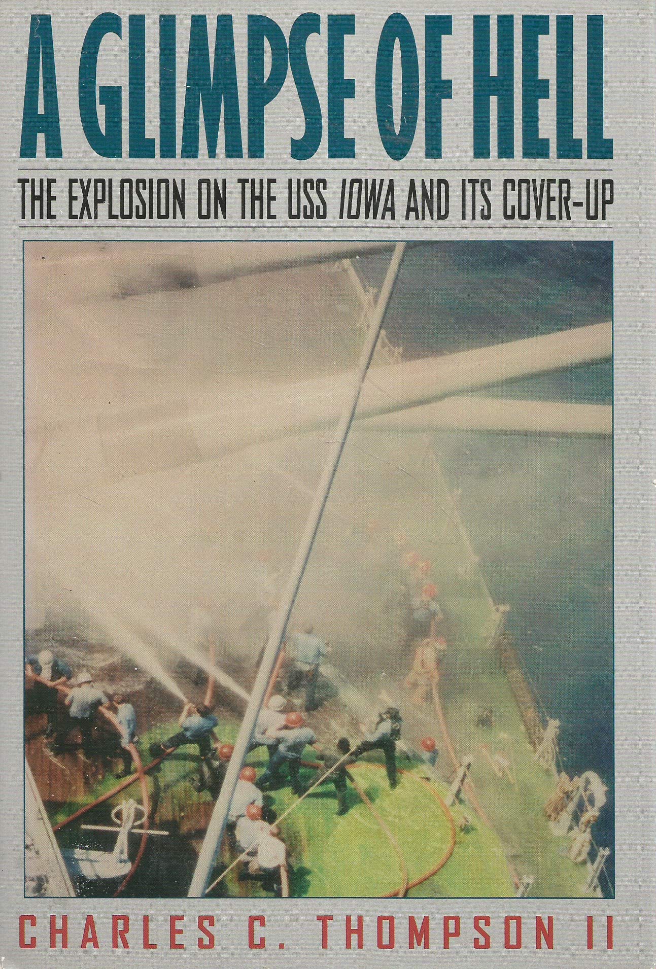 A Glimpse of Hell : The Explosion on the U. S. S. Iowa & Its Cover-Up