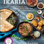 Ikaria: Lessons on Food, Life, and Longevity from the Greek Island Where People Forget to Die: A Mediterranean Diet Cookbook