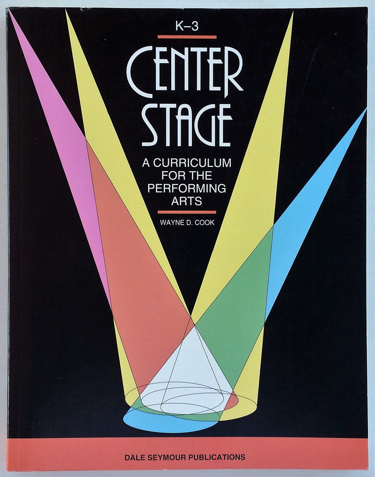 Center Stage: A Curriculum for the Performing Arts/K-3/Ds31155