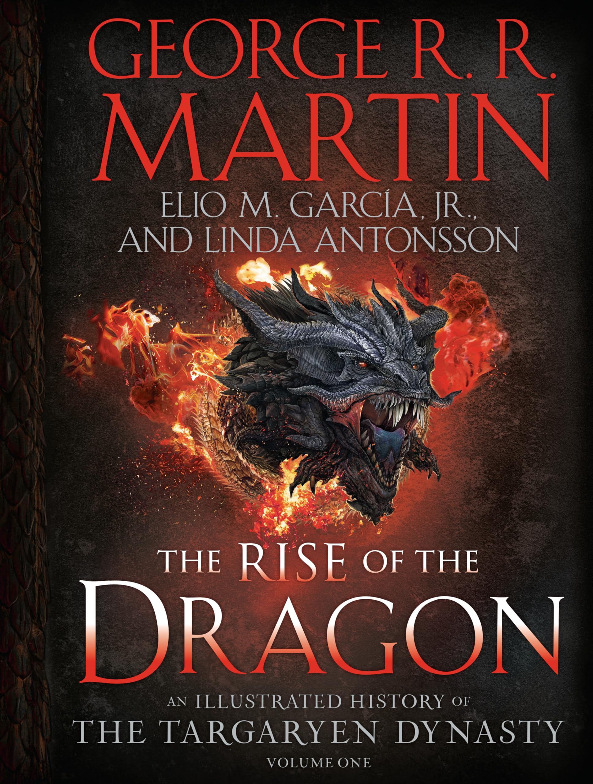 The Rise of the Dragon: An Illustrated History of the Targaryen Dynasty, Volume One