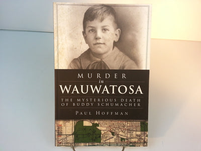 Murder in Wauwatosa: The Mysterious Death of Buddy Schumacher (True Crime)