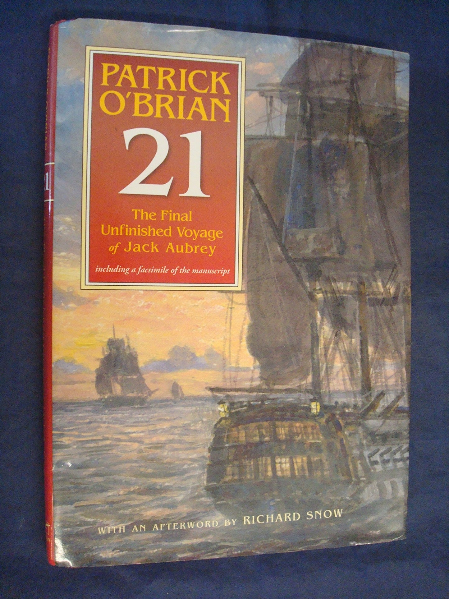 21: The Final Unfinished Voyage of Jack Aubrey: Including Facsimile of the Manuscript