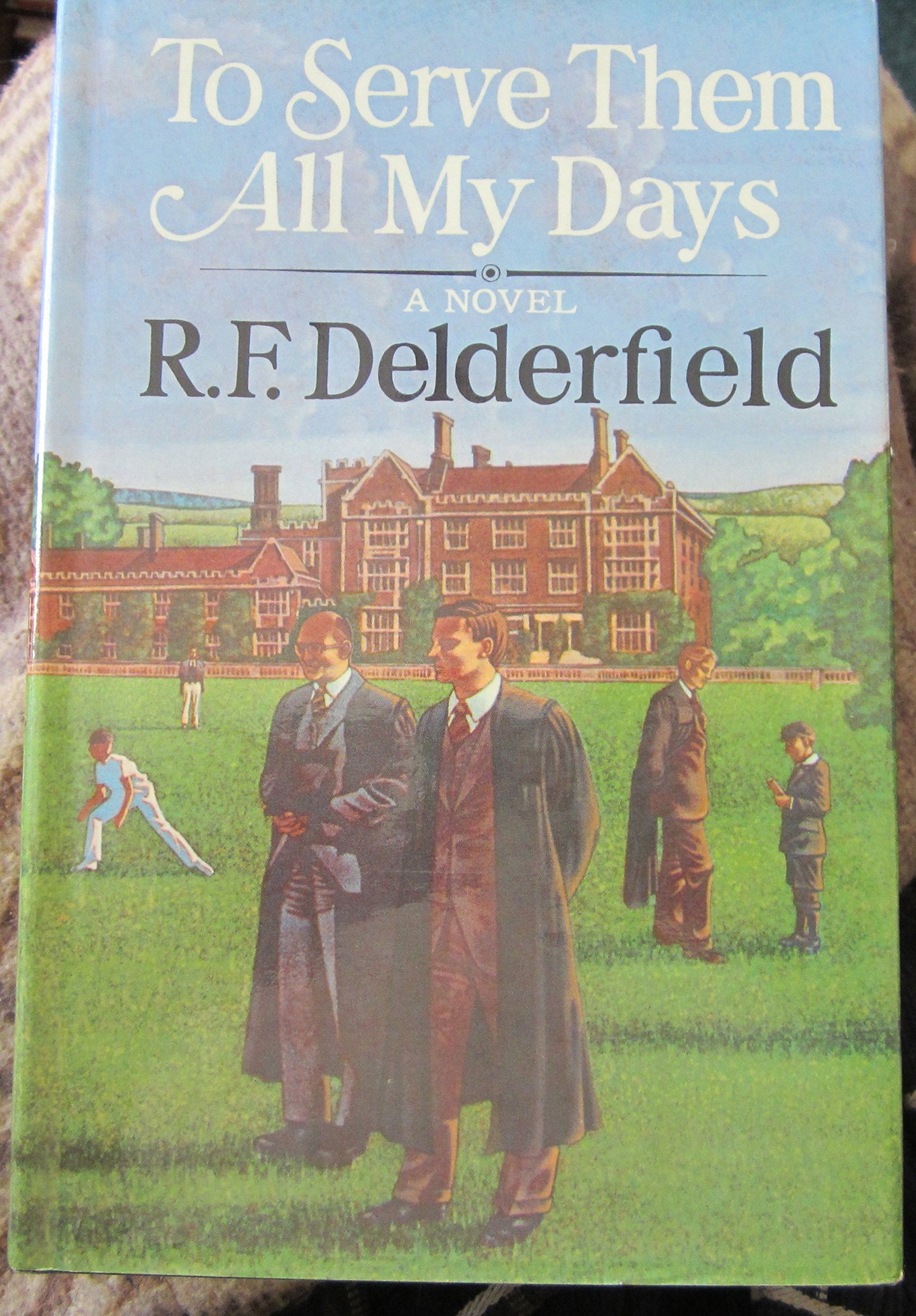 To Serve Them All My Days by R. F. Delderfield