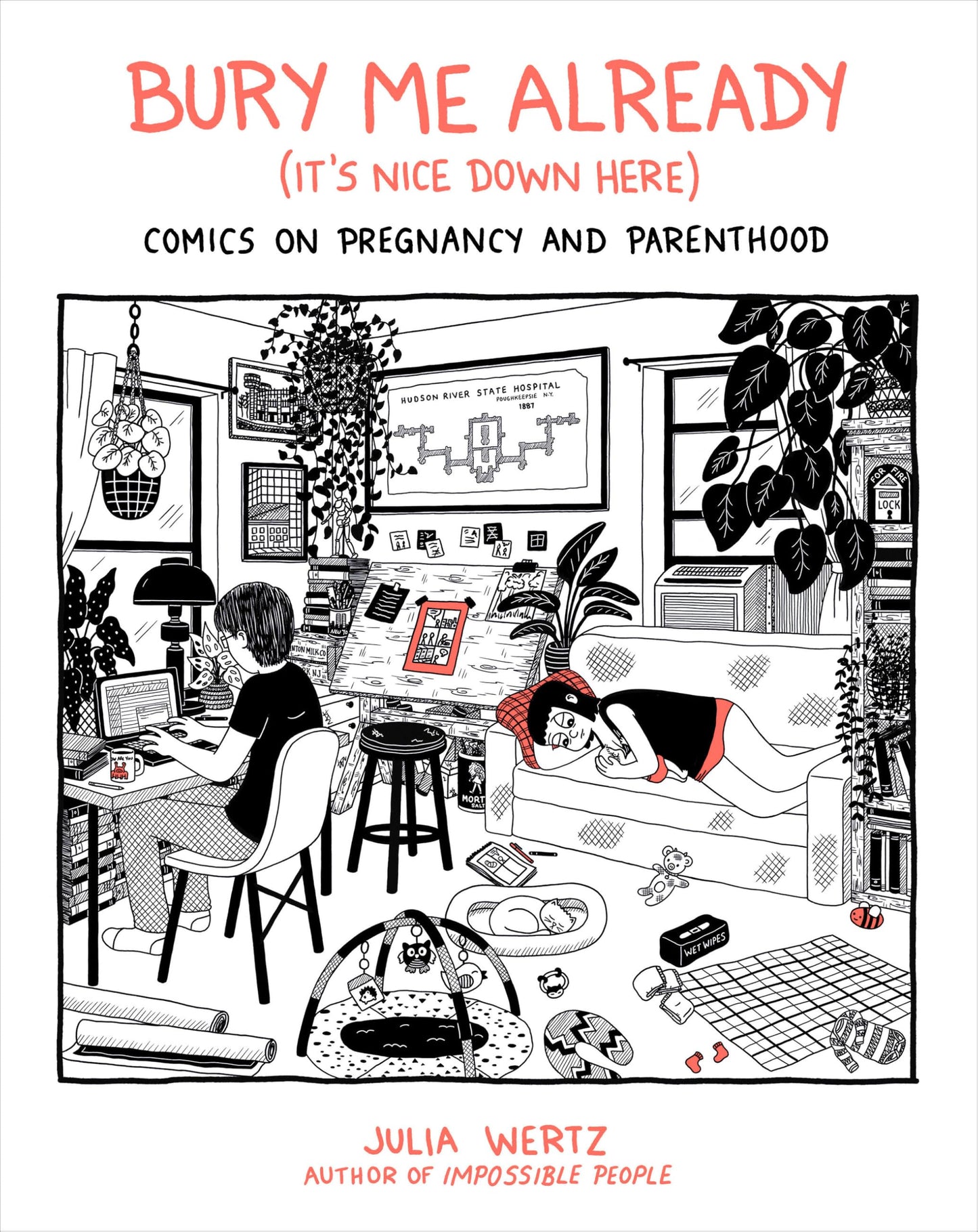 Bury Me Already (It's Nice Down Here): Comics on Pregnancy and Parenthood