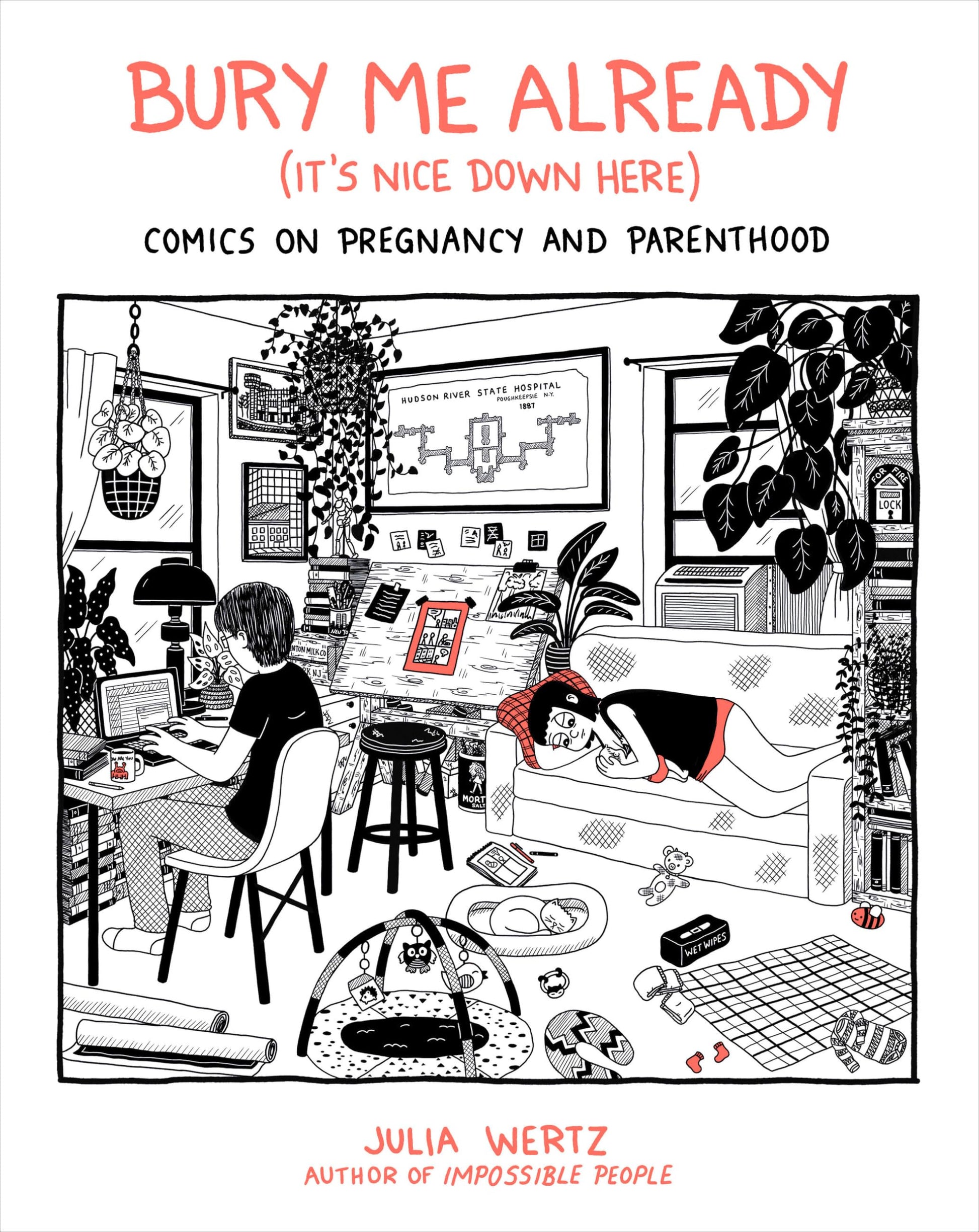 Bury Me Already (It's Nice Down Here): Comics on Pregnancy and Parenthood