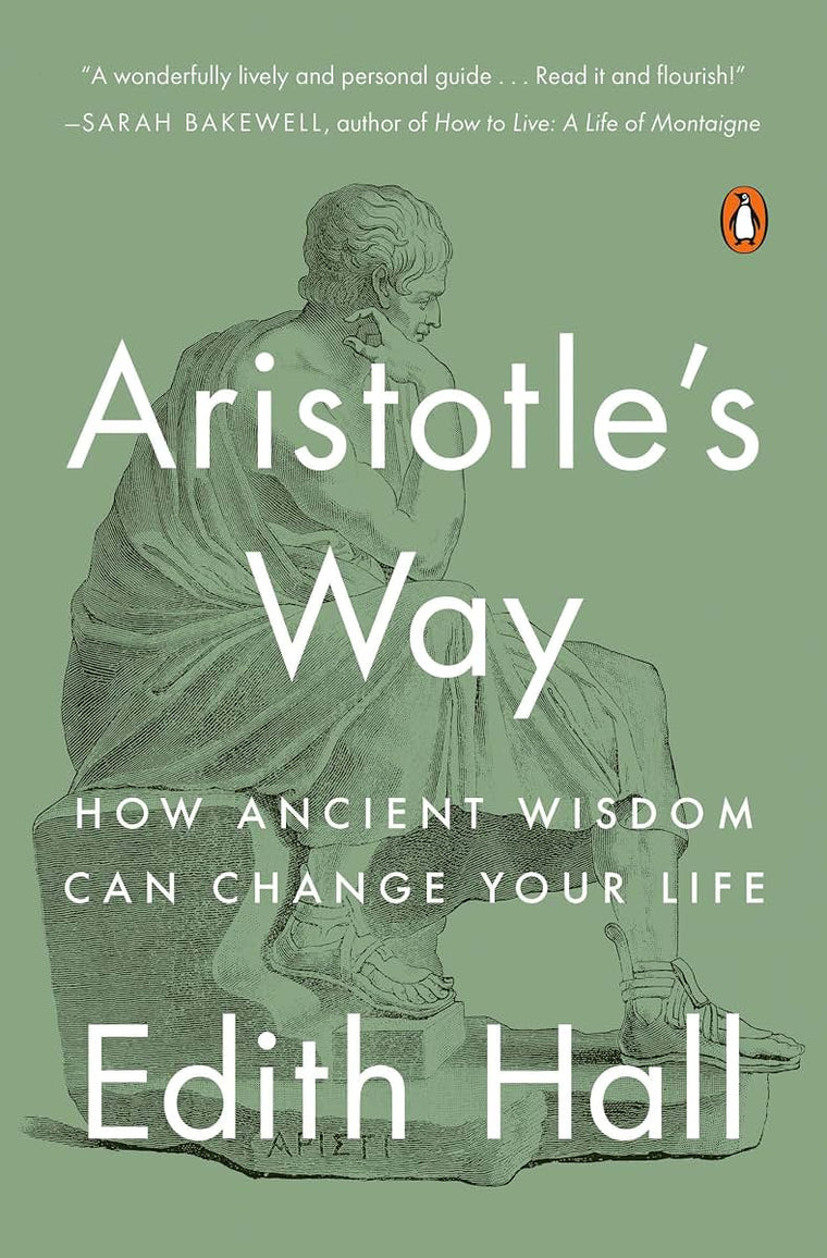 Aristotle's Way: How Ancient Wisdom Can Change Your Life