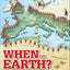 When on Earth? History as You've Never Seen It Before!