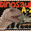 Dinosaur A-Z: For kids who really love dinosaurs!