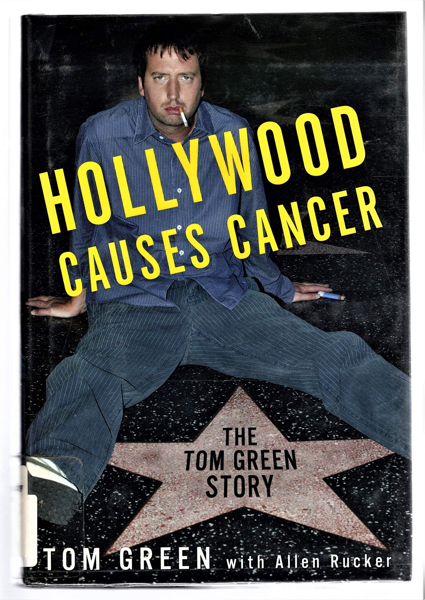 Hollywood Causes Cancer: The Tom Green Story by Green, Tom