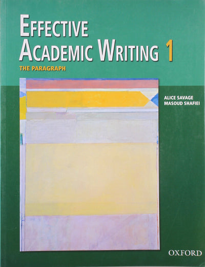 Effective Academic Writing, Vol. 1: The Paragraph