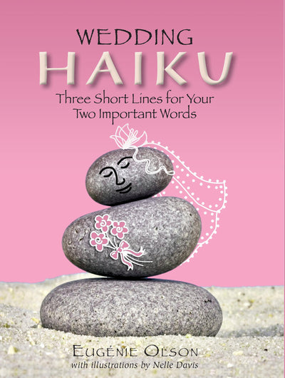 Wedding Haiku: Three Short Lines for Your Two Important Words