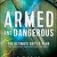 Armed and Dangerous: The Ultimate Battle Plan for Targeting and Defeating the Enemy (A Biblical & Practical Guide to Spiritual Warfare)