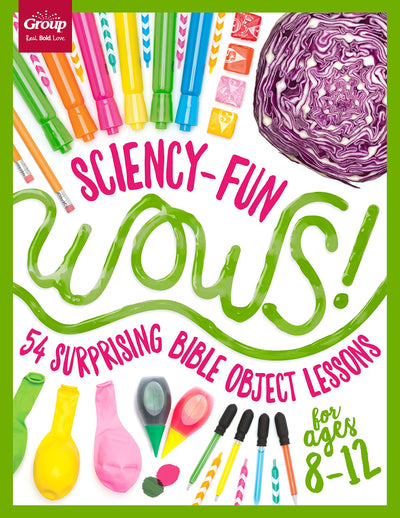 Sciency-Fun WOWS!: 54 Surprising Bible Object Lessons (for ages 8-12)