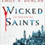 Wicked Saints: A Novel (Something Dark and Holy, 1)