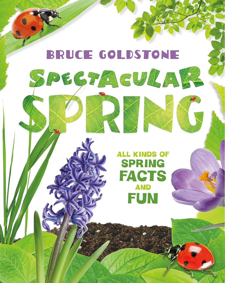 Spectacular Spring: All Kinds of Spring Facts and Fun (Season Facts and Fun)