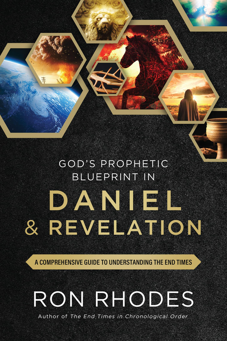 Gods Prophetic Blueprint in Daniel and Revelation: A Comprehensive Guide to Understanding the End Times