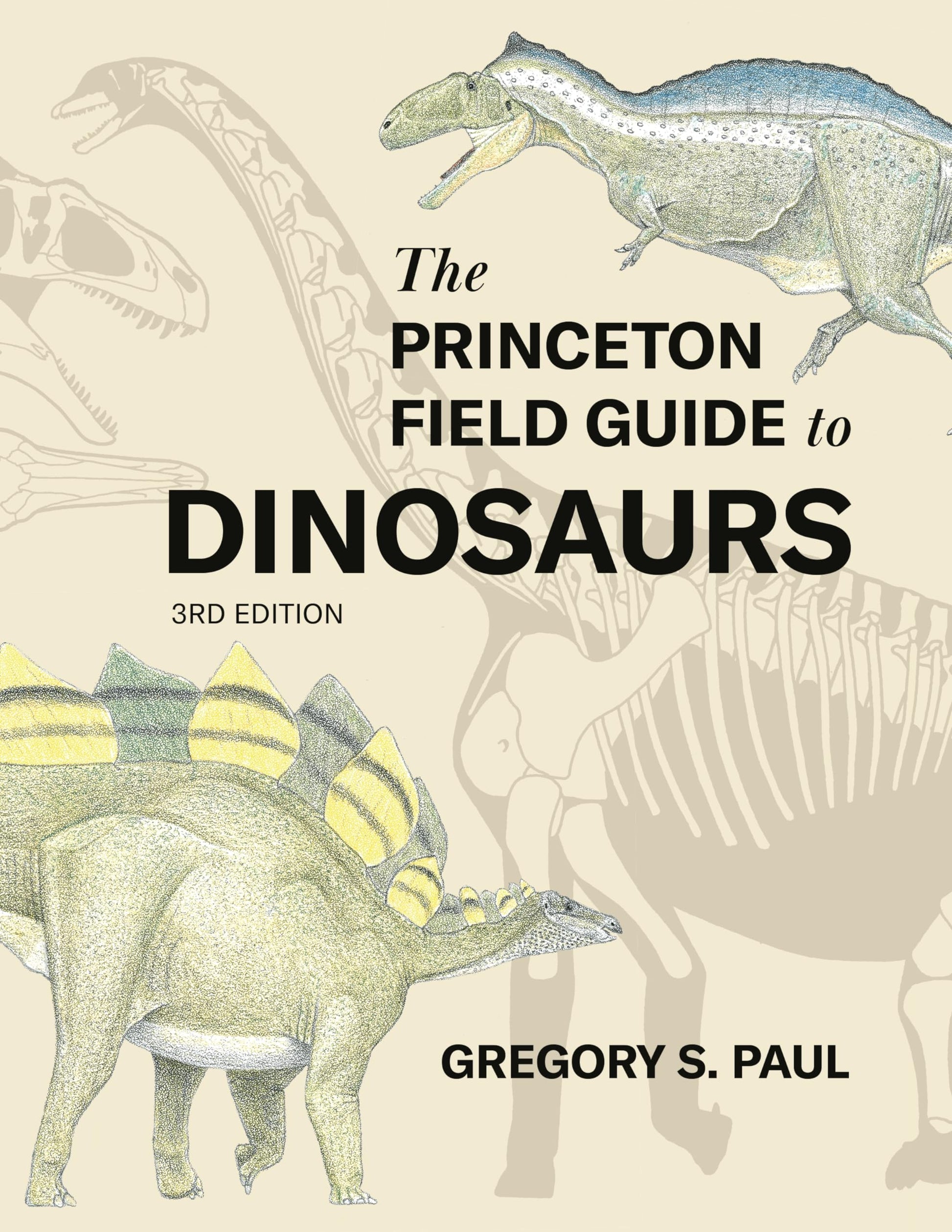 The Princeton Field Guide to Dinosaurs (Third Edition)