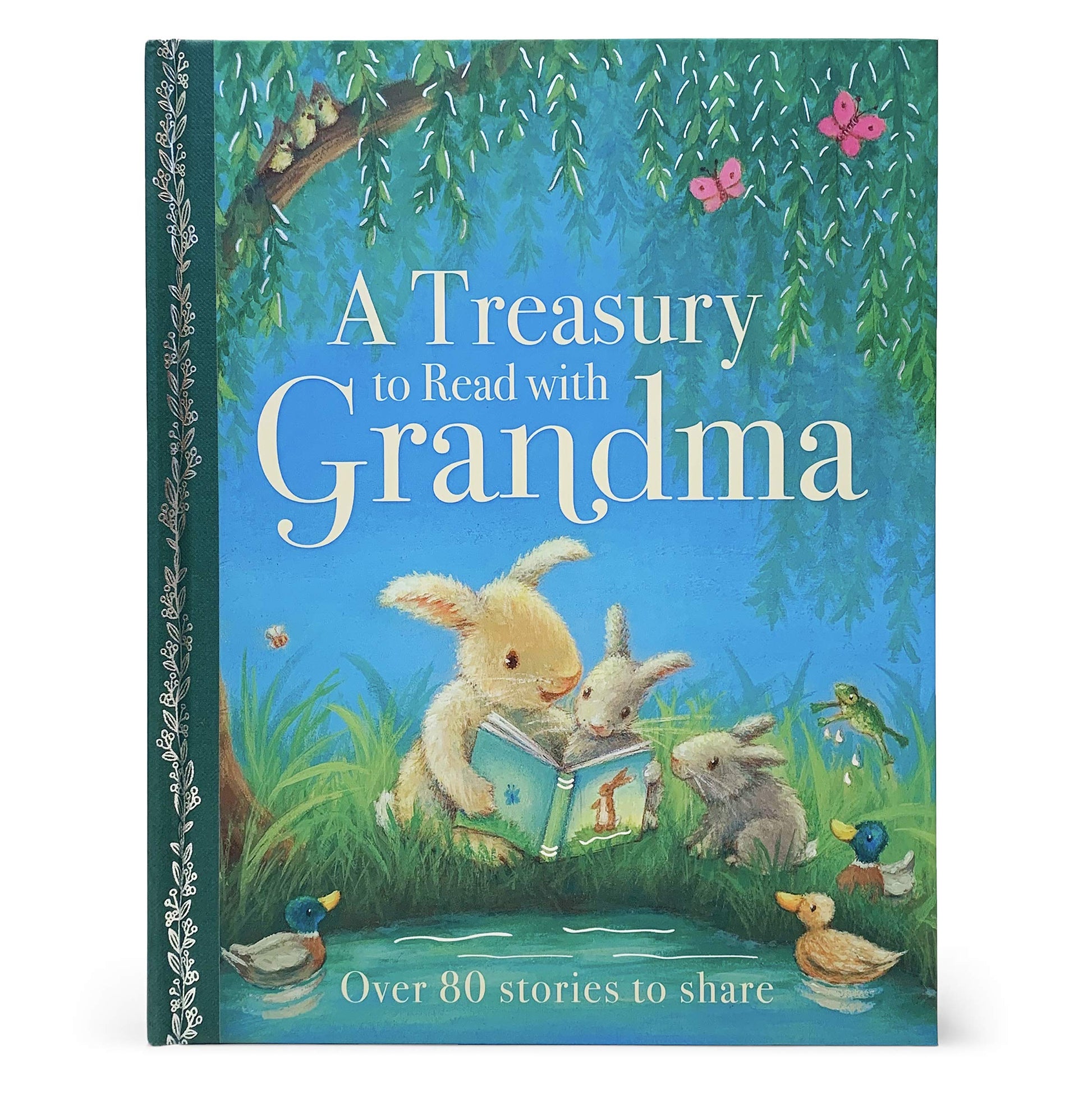 A Treasury To Read With Grandma - 192-Page Deluxe Hardcover Treasury Book, Mother's Day Gifts, Baby Showers, New Grandmas, Grandmother's Day, Birthdays, and more! Ages 2-8