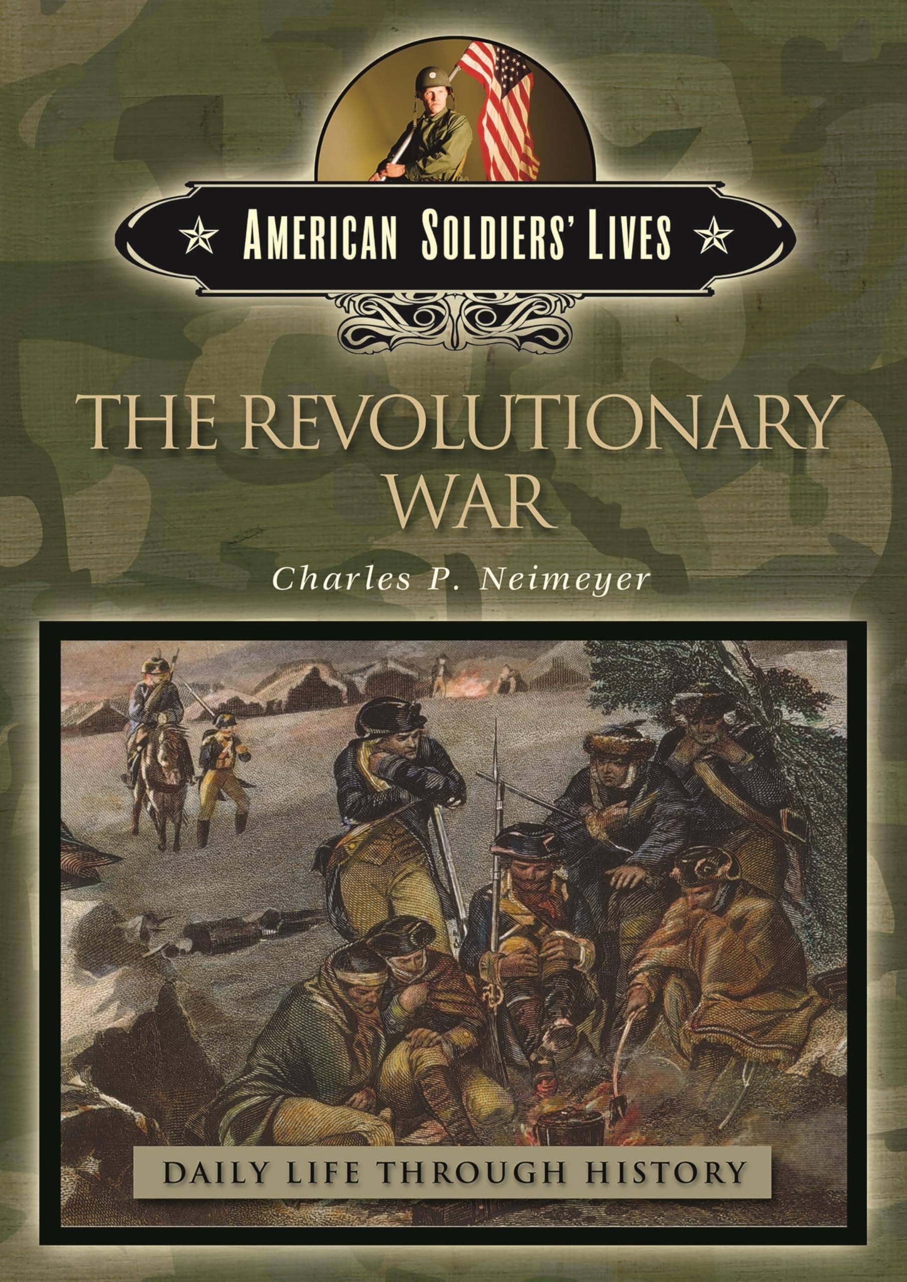 The Revolutionary War (The Greenwood Press Daily Life Through History Series: American Soldiers' Lives)
