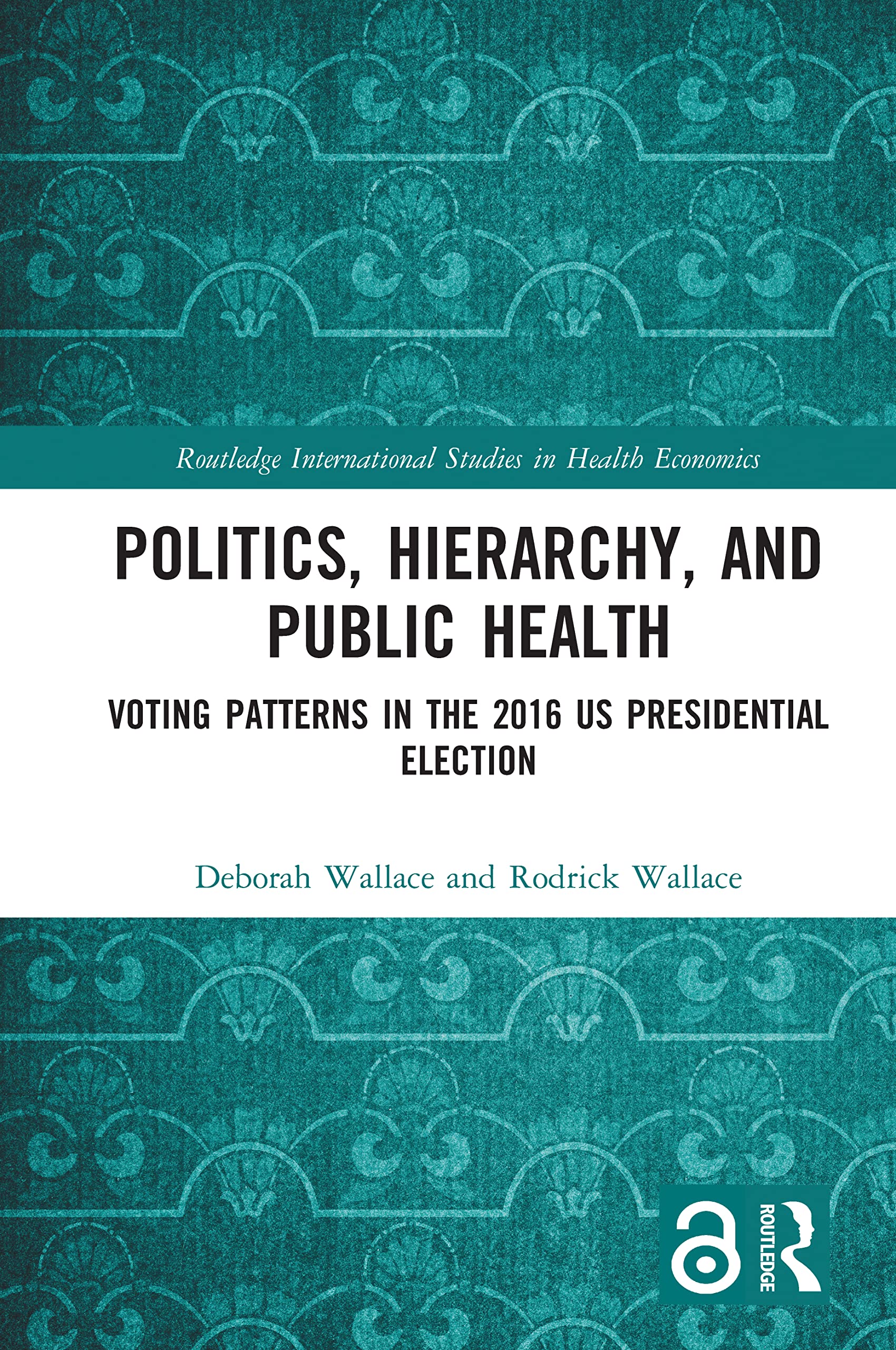 Politics, Hierarchy, and Public Health (Routledge International Studies in Health Economics)
