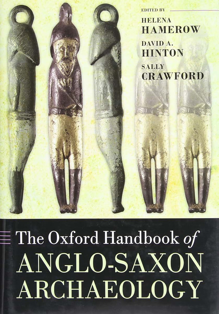 The Oxford Handbook of Anglo-Saxon Archaeology (Oxford Handbooks)
