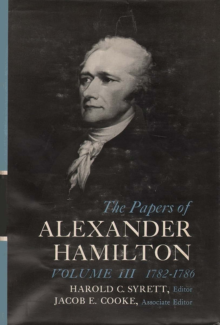 The Papers of Alexander Hamilton, Vol. 3: 1782-1786