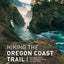 Hiking the Oregon Coast Trail: 400 Miles from the Columbia River to California