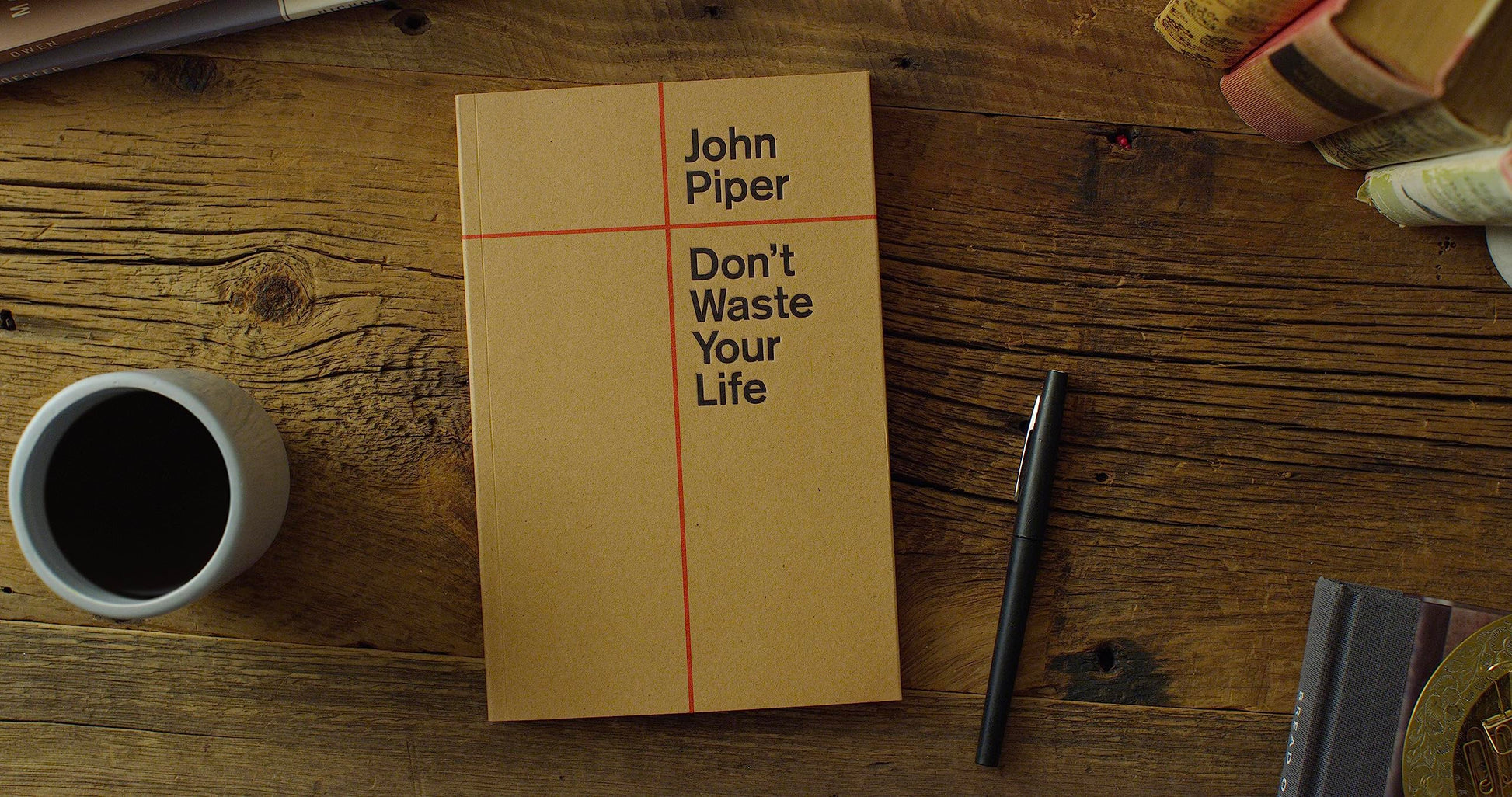 Don't Waste Your Life