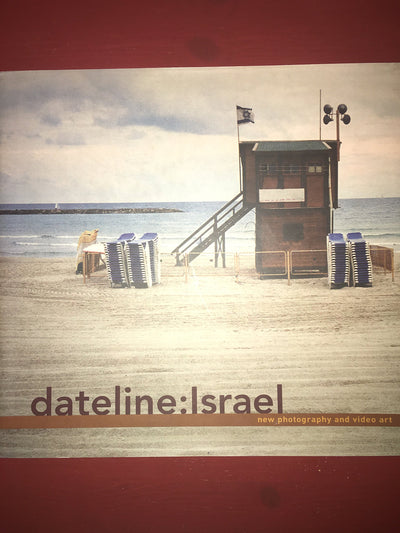 Dateline Israel: New Photography and Video Art