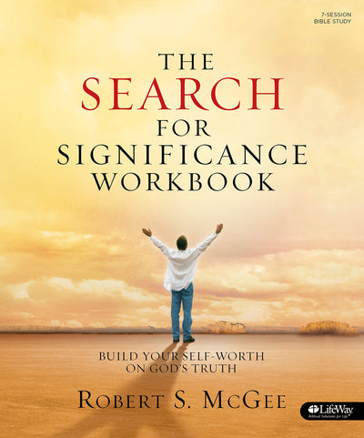 The Search for Significance - Workbook: Build Your Self-Wort