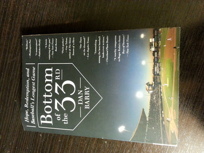 Bottom of the 33rd: Hope, Redemption, and Baseball's Longest Game