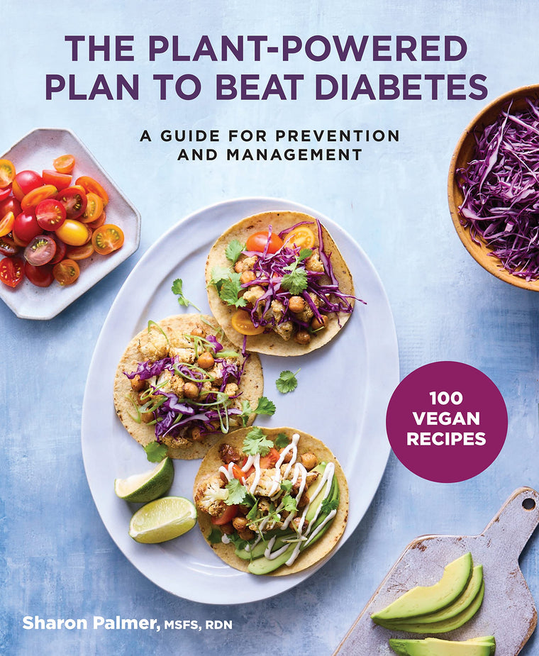 The Plant-Powered Plan to Beat Diabetes: A Guide for Prevention and Management - 100 Vegan Recipes Cookbook