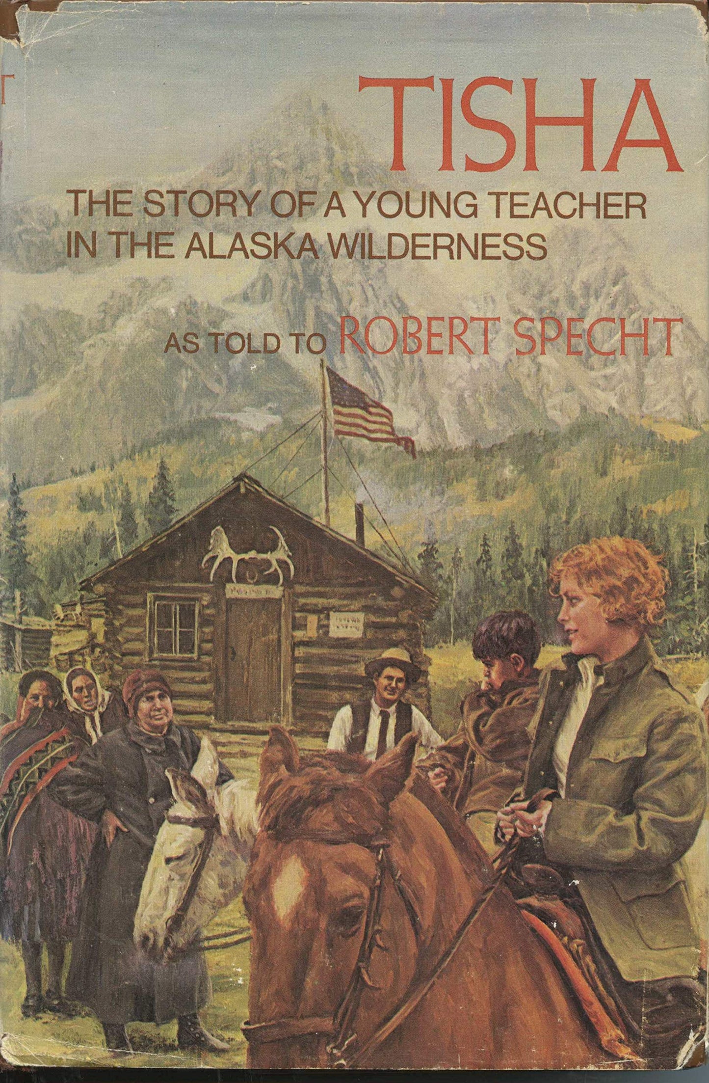 Tisha: The Story of a Young Teacher in the Alaska Wilderness
