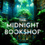 The Midnight Bookshop: Your next favourite magical realism book - for fans of cosy, small-town emotional reads in 2025!