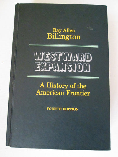 Westward expansion;: A history of the American frontier