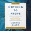 Nothing to Prove Bible Study Guide plus Streaming Video: Eight-Session Bible Study in the Gospel of John