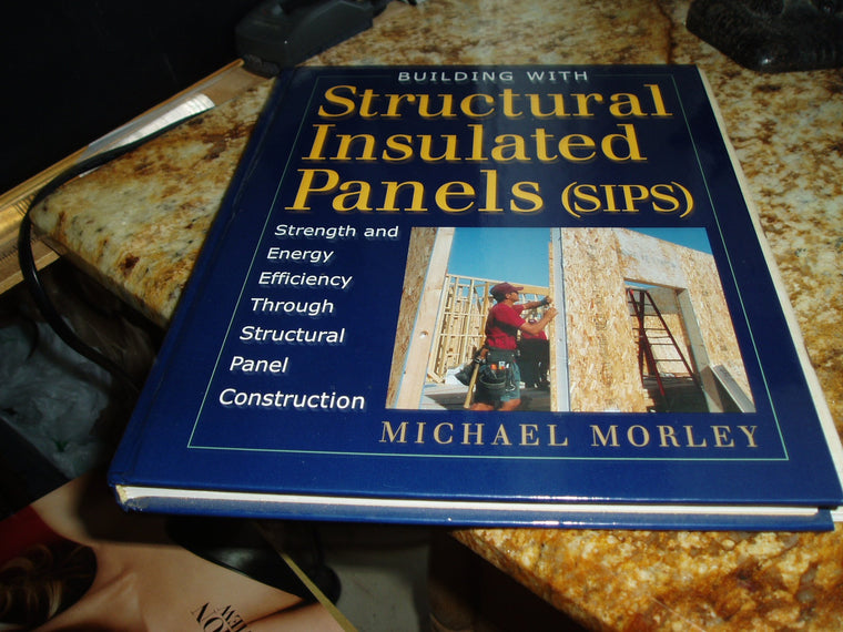 Building with Structural Insulated Panels: Strength & Energy Efficiency Through Structural Panel Construction