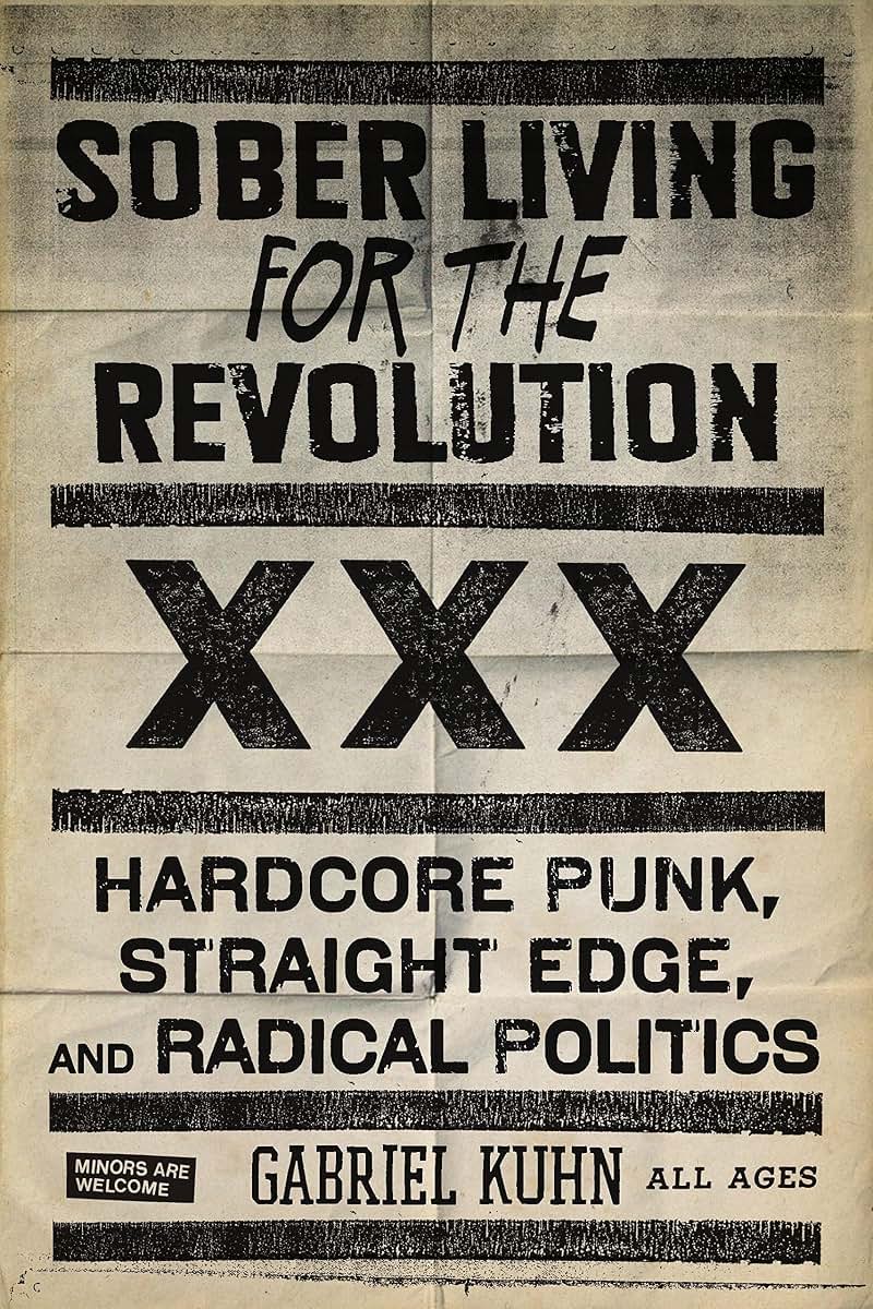 Sober Living for the Revolution: Hardcore Punk, Straight Edge, and Radical Politics