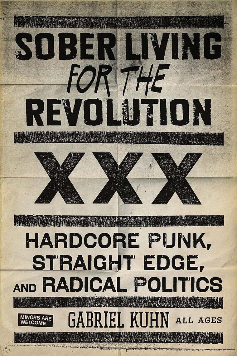 Sober Living for the Revolution: Hardcore Punk, Straight Edge, and Radical Politics