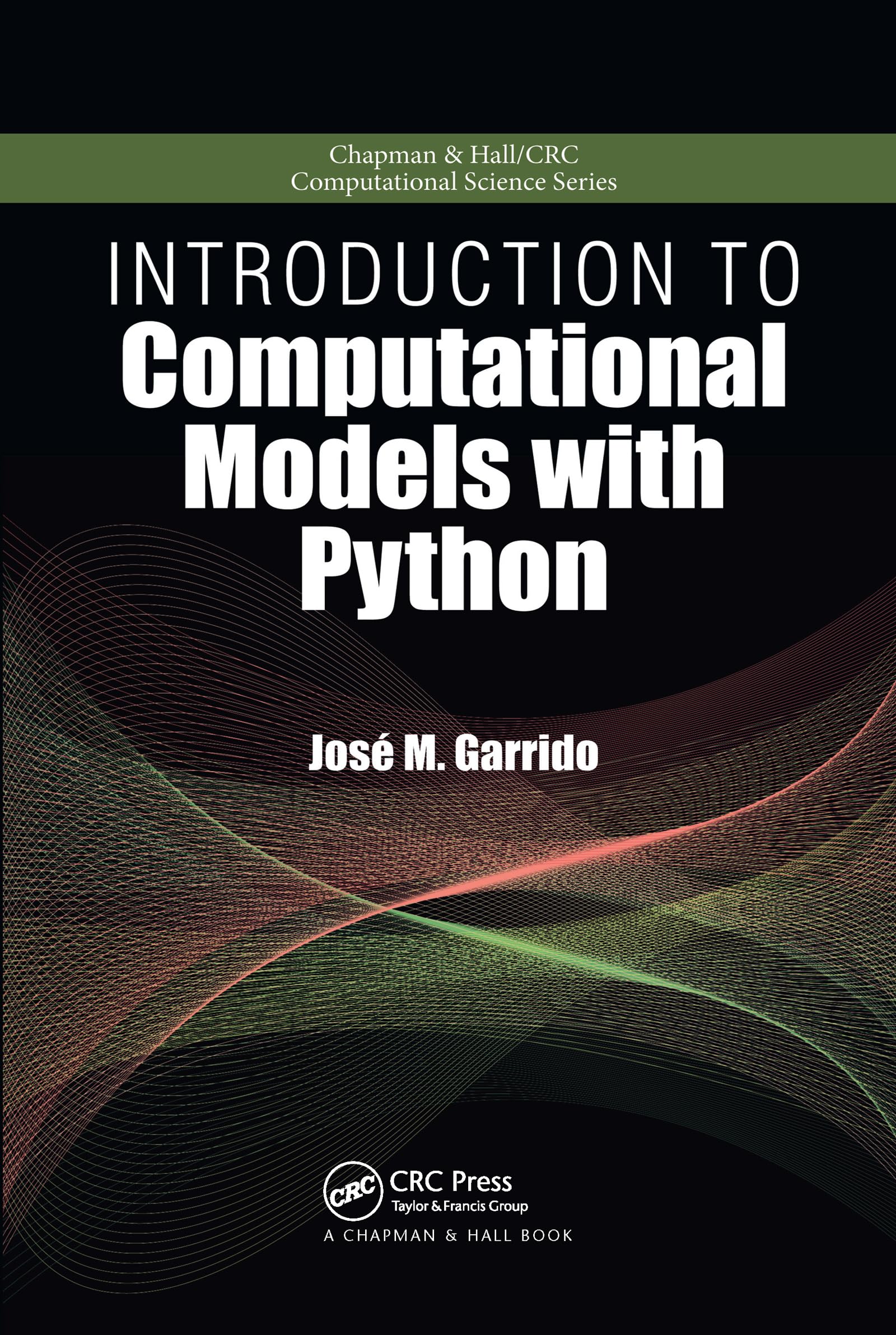 Introduction to Computational Models with Python (Chapman & Hall/CRC Computational Science)