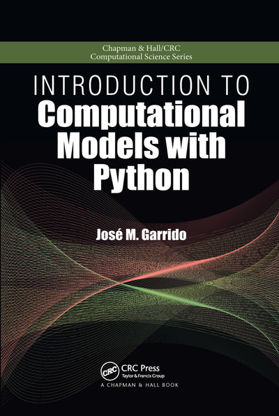 Introduction to Computational Models with Python (Chapman & Hall/CRC Computational Science)